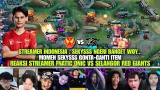 MOMEN SEKYSSS GONTA-GANTI ITEM DI AKUI STREAMER! REAKSI STREAMER SELANGOR RED GIANTS VS FNATIC ONIC