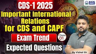 CDS-1 2025 | Important International Relations for CDS and CAPF | Exam Trends | Expected Questions