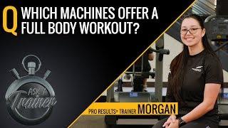 Which Machines Offer a Full Body Workout? | Ask A Trainer | LA Fitness