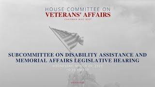 Subcommittee on Disability Assistance and Memorial Affairs Legislative Hearing