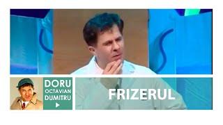 Frizerul | Doru Octavian Dumitru