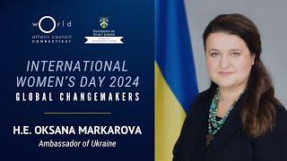 Global Changemakers with H.E. Oksana Markarova | International Women's Day 2024