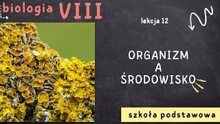 Biologia 8 [Lekcja 12 - Organizm a środowisko]