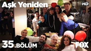 Aşk Yeniden 35. Bölüm