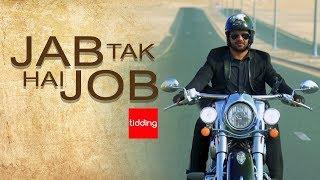 Jab Tak Hai Job | Tidding Comedy | Jab Tak Hai Jaan Parody