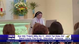 Đại Hội Thánh Mẫu Kỳ V- 2024 Giáo Xứ Saint Louis The King , Arizona