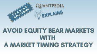 Avoid Equity Bear Markets with a Market Timing 1/3 - Quantpedia Explains (Trading Strategies)