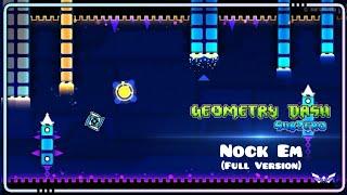 "Nock Em Full Version" 100% on Mobile by Music Sounds (3 Coins) - Geometry Dash 2.2 [SubZero]