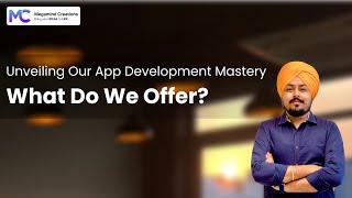 Unveiling our App Development Mastery: What Do We Offer?