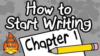 HOW TO START WRITING - Terrible Writing Advice