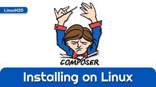 How to install composer on Linux (Ubuntu, CentOS, Fedora, Debian)