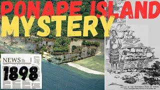 Ponape Island - A Great Mystery of the Pacific - 1898 Newspaper!