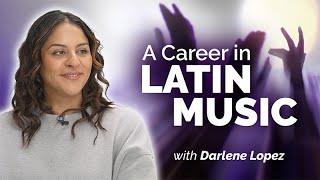 A Career in Latin Music: Darlene Lopez