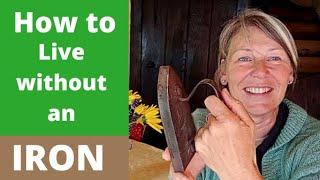 How to live without an iron