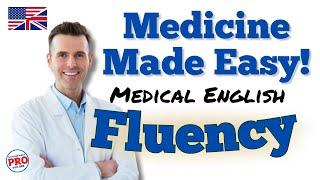 Medical English Fluency - Medicine Made Easy - Medicine Masterclass