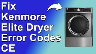 How To Fix Kenmore Elite Dryer Error Codes CE (Solutions To Get Rid OF Error Code CE - Quick Fix!)