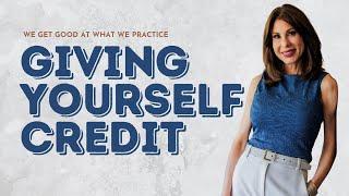 Give Yourself The Credit | Self Coaching