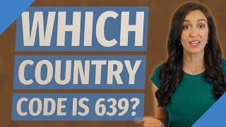 Which country code is 639?