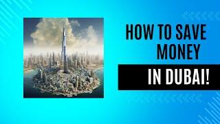 5 Tips on how to save money in dubai