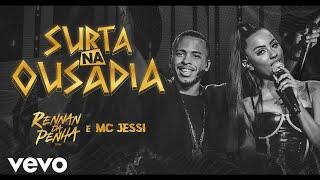 Rennan da Penha, Jessi - Surta na Ousadia (Ao Vivo)