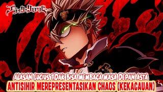 ANTISIHIR = CHAOSALASAN LUCIUS TIDAK BISA MEMBACA MASA DEPAN ASTA DAN YANG LAINTEORI BLACK CLOVER