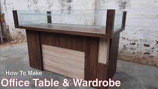 How To Make A Beautiful Office Table & Wardrobe At Shop In 3 Days ||Woodworking||Wooden