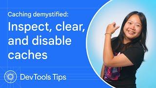 Caching demystified: Inspect, clear, and disable caches #DevToolsTips