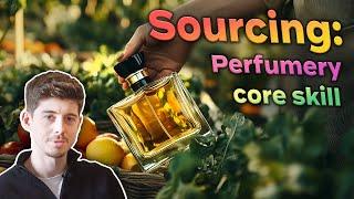 Sourcing: An important skill in perfumery