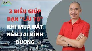 Đầu tư đất nền Bình Dương | 3 Điều giúp bạn "lãi to" khi mua đất nền tại Bình Dương | Hao Phat TV