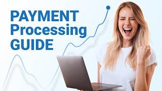 Ecommerce Payment Processing: All You NEED to Know