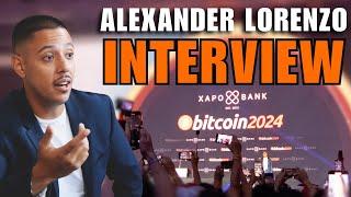 Alexander Lorenzo | Bitcoin 2024 Interview