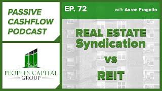 Passive Cash Flow Podcast Ep.72 | Real Estate Syndication vs REIT