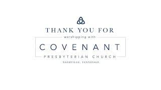 Sunday Worship | Covenant Presbyterian Church, Nashville, TN