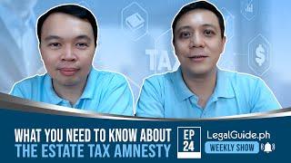 What you need to know about the Estate Tax Amnesty