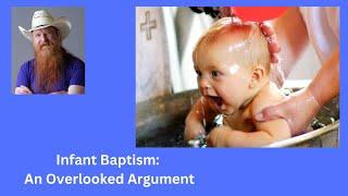 Infant Baptism: An Overlooked Argument