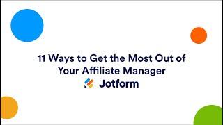 Webinar: 11 Ways to Get the Most Out of Your Affiliate Manager