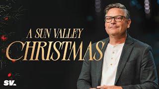 A Sun Valley Christmas | Chad Moore | Sun Valley Community Church