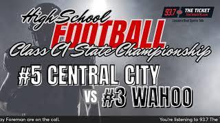 NSAA Class C1 State Championship Game: Central City (11-1) v Wahoo (12-0)