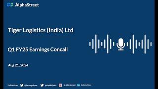 Tiger Logistics (India) Ltd Q1 FY2024-25 Earnings Conference Call