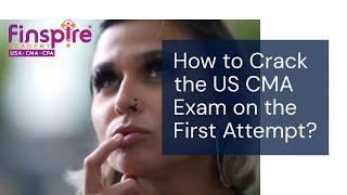 How to Crack the US CMA Exam on the First Attempt?