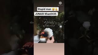 Stupid man Junaid khan0435