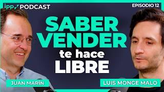 Expertos en VENTAS: saber vender te cambia la vida | IPP Podcast #12 con Monge Malo y Juan Marín