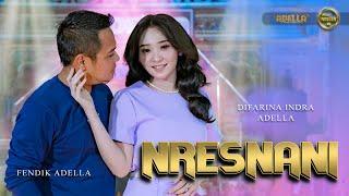 NRESNANI - Difarina Indra Adella Ft. Fendik Adella - OM ADELLA