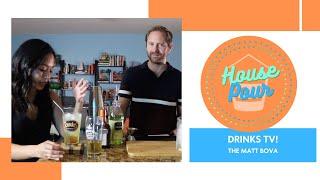 House Pour - DrinksTV - The Matt Bova!