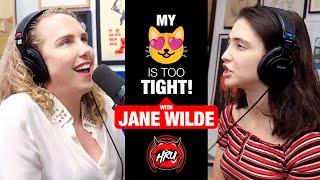 My  Is Too Tight! With Jane Wilde