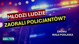 Policja podjeżdża do młodych obywateli, traktuje ich z góry, ale sprawy się mocno komplikują...#179