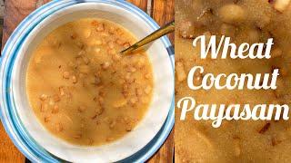 Ramadan Special Payasam // Wheat Coconut Payasam