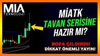 MİATK TAVAN SERİSİNE HAZIR MI? - BOFA ÇILDIRDI! - Miatk Hisse Analiz - Yorum - Mia Teknoloji