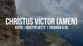 Christus Victor (Amen) | Official Lyric Video | Keith & Kristyn Getty, Cochren & Co.