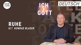 Ruhe | Gott & Ich | Konrad Blaser | Deutsch